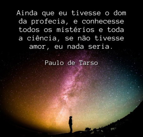Imagem escrito: Ainda que eu tivesse o dom de profecia, se não tivesse amor eu nada seria.